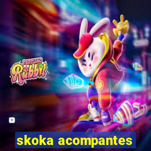 skoka acompantes